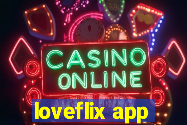 loveflix app